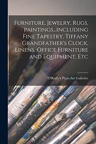 Cover for Furniture, Jewelry, Rugs, Paintings...including Fine Tapestry, Tiffany Grandfather's Clock, Linens, Office Furniture and Equipment, Etc