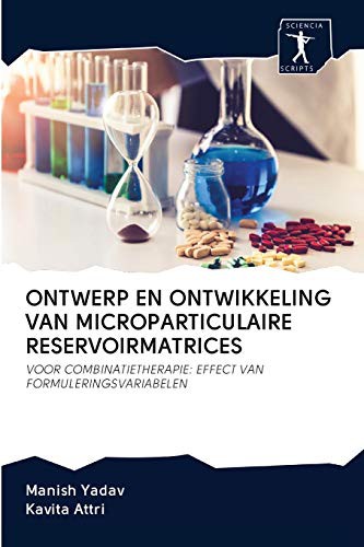 Cover for ONTWERP EN ONTWIKKELING VAN MICROPARTICULAIRE RESERVOIRMATRICES : VOOR COMBINATIETHERAPIE