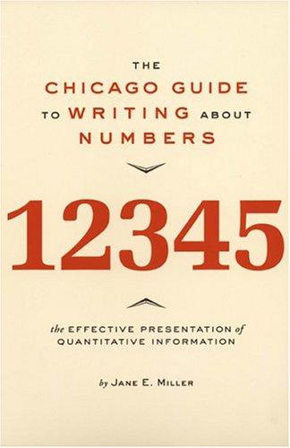 Cover for The Chicago Guide to Writing about Numbers (Chicago Guides to Writing, Editing, and Publishing)