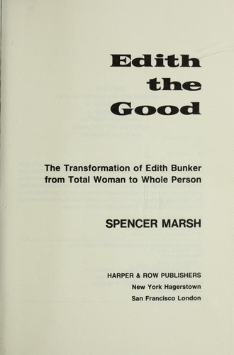 Cover for Edith the Good : the transformation of Edith Bunker from total woman to whole person