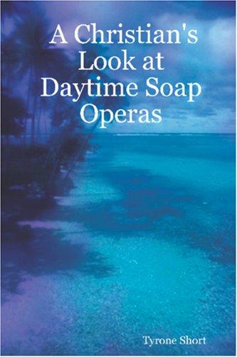 Cover for A Christian's Look at Daytime Soap Operas