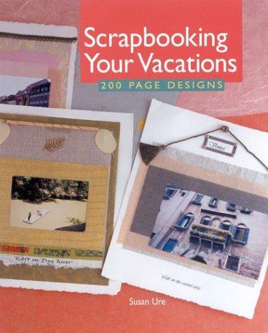 Cover for Scrapbooking Your Vacations