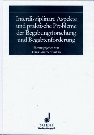 Cover for Interdisziplinäre Aspekte und praktische Probleme der Begabungsforschung und Begabtenförderung