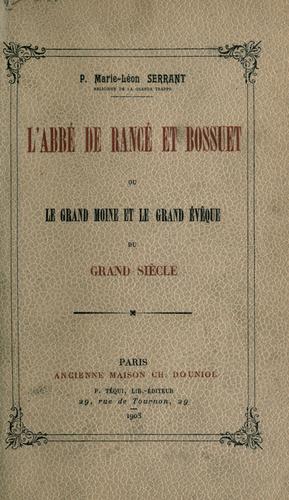 Cover for L' abbé de Rancé et Bossuet ou le grand moine et le grand évêque du grand sìecle.
