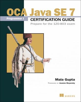 Cover for Oca Java Se 7 Programmer I Certification Guide Prepare For The 1zo803 Exam