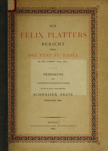 Cover for Aus Felix Platters Bericht u ber die Pest zu Basel 1609 - 1611