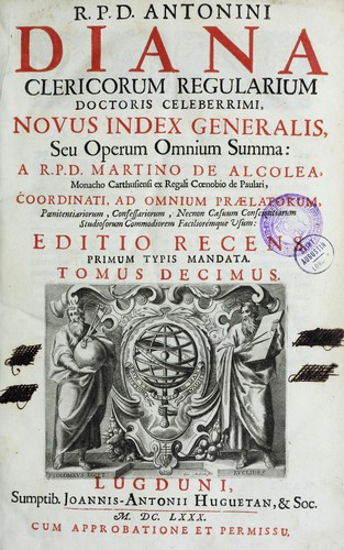 Cover for R.P.D. Antoninus Diana Panormitanus ... Coordinatus, seu, Omnes resolutiones morales