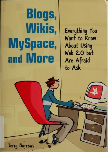 Cover for Blogs, Wikis, MySpace, and More