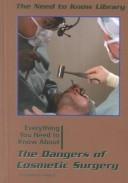 Cover for Everything You Need to Know About the Dangers of Cosmetic Surgery