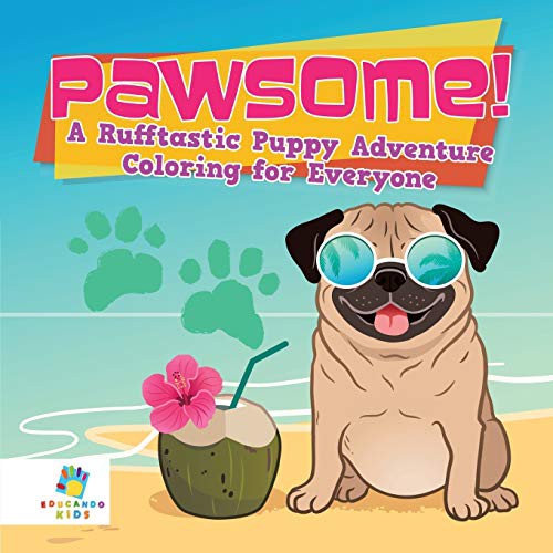 Cover for Pawsome! a Rufftastic Puppy Adventure Coloring for Everyone