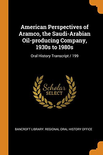 Cover for American Perspectives of Aramco, the Saudi-Arabian Oil-Producing Company, 1930s to 1980s
