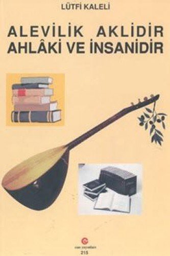 Cover for Alevilik Aklidir Ahlaki ve Insanidir
