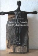 Cover for Zehn gute Gründe, heute Christ zu sein.