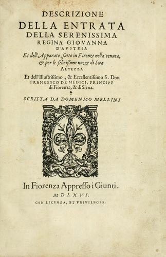 Cover for Descrizione della entrata della serenissima regina Giovanna d'Avstria et dell'apparato, fatto in Firenze nella venuta, & per le felicissime nozze di Sua Altezza et dell'illustrissimo, & eccellentissimo s. Don Francesco de Medici, principe di Fiorenza, & di Siena