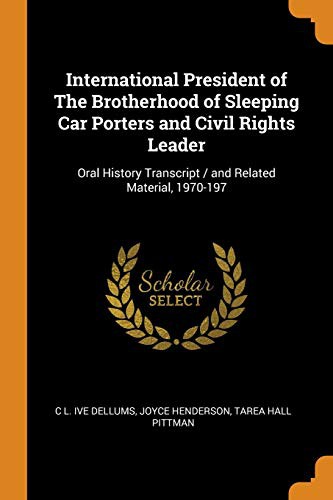 Cover for International President of The Brotherhood of Sleeping Car Porters and Civil Rights Leader