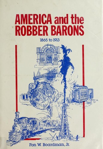 Cover for America and the robber barons, 1865 to 1913