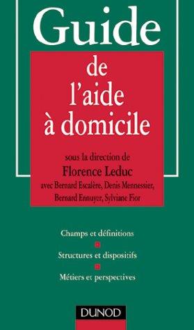 Cover for Guide de l'aide a domicile - statut et formation -dispositif et réglementation pratiques profession