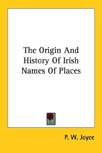 Cover for The Origin And History Of Irish Names Of Places