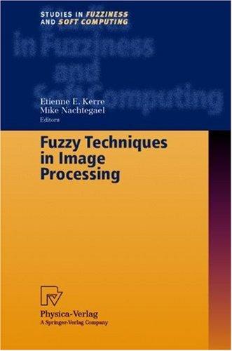 Cover for Fuzzy Techniques in Image Processing (Studies in Fuzziness and Soft Computing)