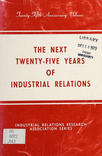 Cover for The Next twenty-five years of industrial relations