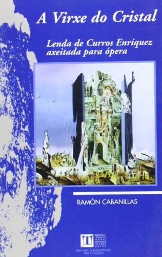 Cover for A virxe do cristal. Lenda de Curros Enríquez axeitada para ópera