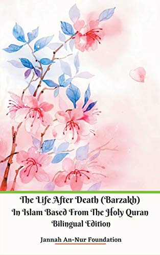 Cover for The Life After Death  In Islam Based from The Holy Quran Bilingual Edition