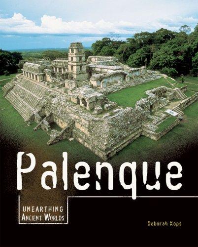 Cover for Palenque (Unearthing Ancient Worlds)