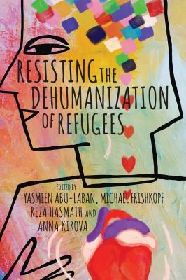 Cover for Resisting the Dehumanization of Refugees