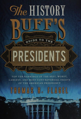 Cover for The history buff's guide to the presidents