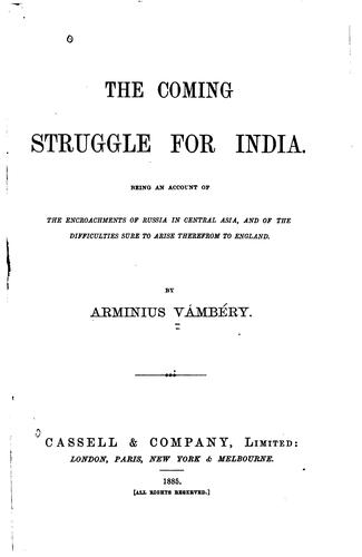 Cover for The Coming Struggle for India: Being an Account of the Encroachments of ...