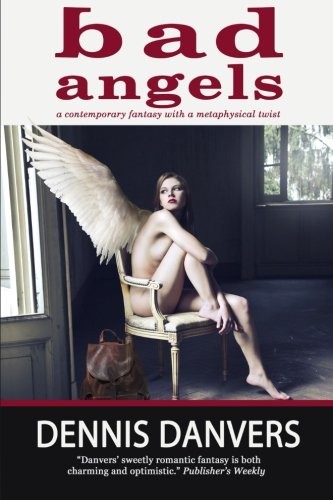 Cover for Bad Angels: a contemporary fantasy with a metaphysical twist