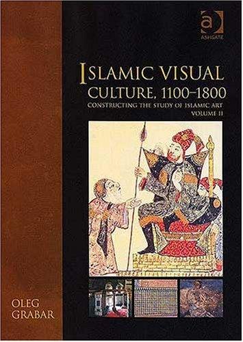Cover for Islamic visual culture, 1100-1800