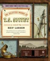 Cover for The Selected Works of T. S. Spivet