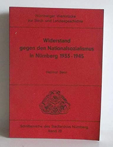 Cover for Widerstand gegen den Nationalsozialismus in Nürnberg 1933-1945