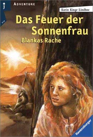 Cover for Das Feuer der Sonnenfrau 01. Blankas Rache. ( Junge Erwachsene).