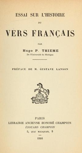 Cover for Essai sur l'histoire du vers français par Hugo P. Thieme, préface de m. Gustave Lansin