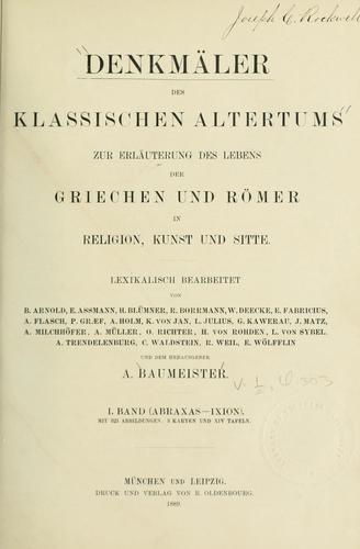 Cover for Denkmäler des klassischen Altertums, zur Erläuterung des Lebens der Griechen und Römer in Religion, Kunst und Sitte