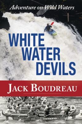 Cover for White Water Devils Adventure On Wild Waters