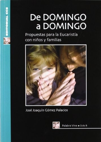 Cover for De domingo a domingo. Ciclo B