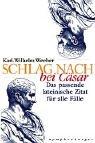 Cover for Schlag nach bei Cäsar. Das passende lateinische Zitat für alle Fälle.