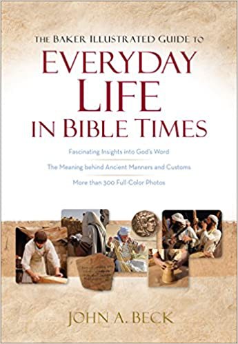 Cover for The Baker Illustrated Guide to Everyday Life in Bible Times