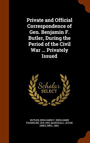 Cover for Private and Official Correspondence of Gen. Benjamin F. Butler, During the Period of the Civil War ... Privately Issued