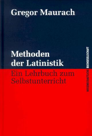 Cover for Methoden der Latinistik. Ein Lehrbuch zum Selbstunterricht.