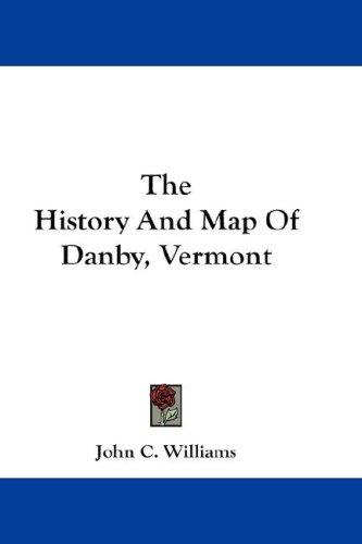 Cover for The History And Map Of Danby, Vermont