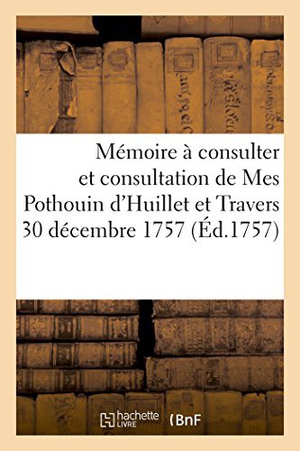 Cover for Mémoire à consulter et consultation de Mes Pothouin d'Huillet et Travers