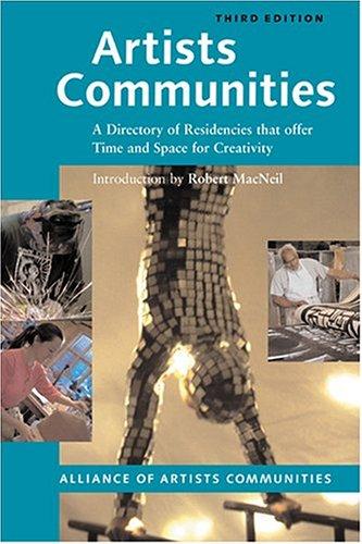 Cover for Artists Communities: A Directory of Residencies that Offer time and Space for Creativity (Artists Communities: A Directory of Residences That Offer Time & Spa)