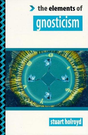 Cover for The Elements of Gnosticism (The "Elements of..." Series)