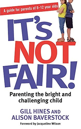 Cover for It's Not Fair!: Parenting the Bright and Challenging Child