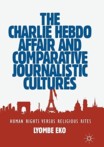 Cover for Charlie Hebdo Affair and Comparative Journalistic Cultures