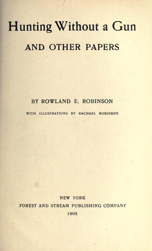 Cover for Hunting without a gun, and other papers by Rowland E. Robinson.